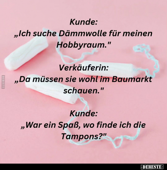 Kunde: „Ich suche Dämmwolle für meinen.." - Lustige Bilder | DEBESTE.de