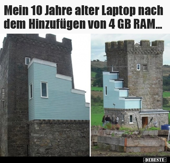 Mein 10 Jahre alter Laptop nach dem Hinzufügen von 4 GB.. - Lustige Bilder | DEBESTE.de