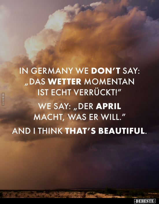 In Germany we don't say: "Das Wetter momentan ist echt.." - Lustige Bilder | DEBESTE.de
