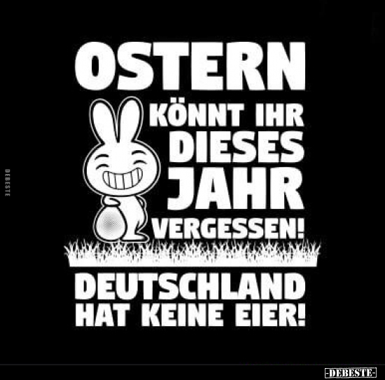 Ostern könnt ihr dieses Jahr vergessen!.. - Lustige Bilder | DEBESTE.de