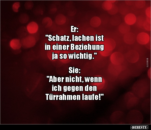 Er: "Schatz, lachen ist in einer Beziehung ja so.." - Lustige Bilder | DEBESTE.de