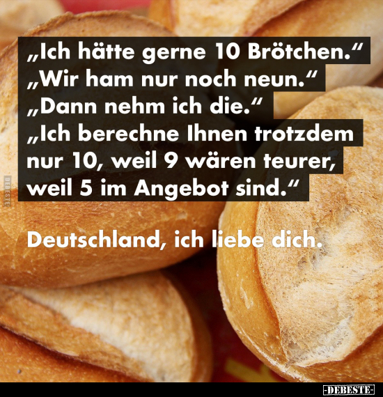 "Ich hätte gerne 10 Brötchen.".. - Lustige Bilder | DEBESTE.de