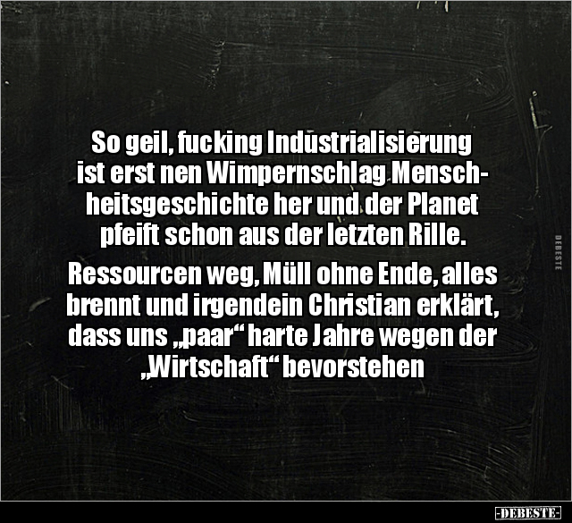 So geil, fucking Industrialisierung ist erst nen.. - Lustige Bilder | DEBESTE.de