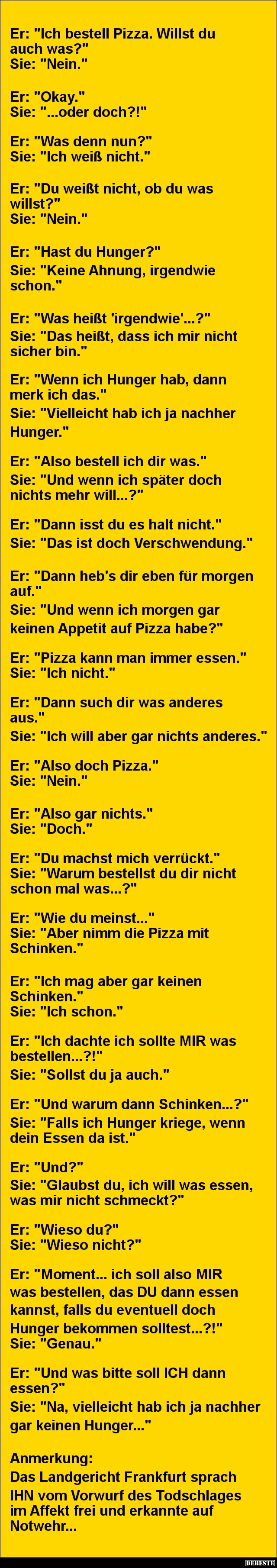 Ich bestell Pizza. Willst du auch was?....Nein. - Lustige Bilder | DEBESTE.de