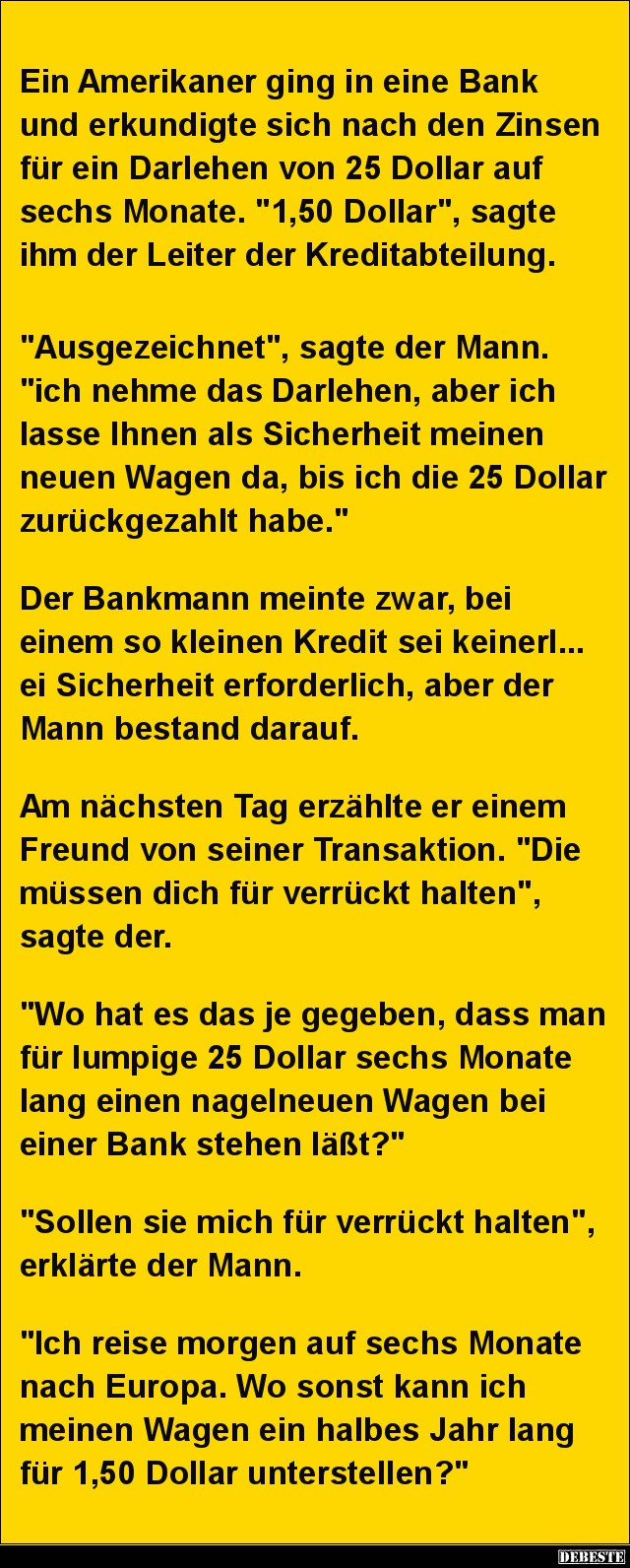 Ein Amerikaner ging in eine Bank und erkundigte.. - Lustige Bilder | DEBESTE.de