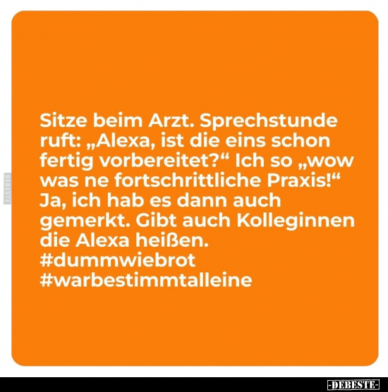 Sitze beim Arzt. Sprechstunde ruft: „Alexa, ist die eins.." - Lustige Bilder | DEBESTE.de