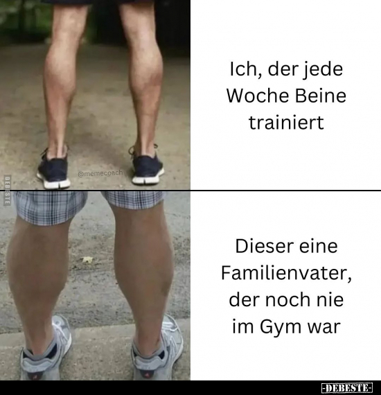 Ich, der jede Woche Beine trainiert.. - Lustige Bilder | DEBESTE.de