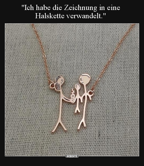 "Ich habe die Zeichnung in eine Halskette verwandelt.".. - Lustige Bilder | DEBESTE.de