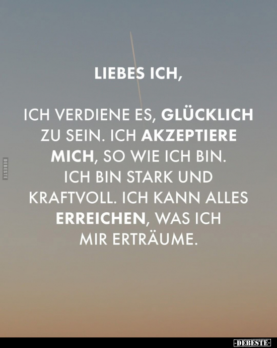 Liebes ich, ich verdiene es, glücklich zu sein.. - Lustige Bilder | DEBESTE.de