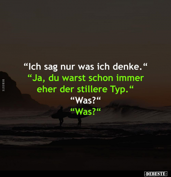 "Ich sag nur was ich denke".. - Lustige Bilder | DEBESTE.de