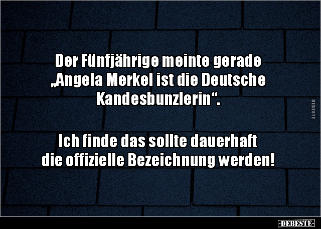 Der Fünfjährige meinte gerade „Angela Merkel ist die.. - Lustige Bilder | DEBESTE.de