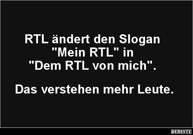 RTL ändert den Slogan 'Mein RTL'.. - Lustige Bilder | DEBESTE.de