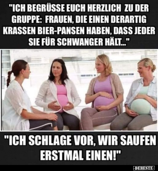 "Ich begrüsse euch herzlich zu der Gruppe: Frauen, die.." - Lustige Bilder | DEBESTE.de