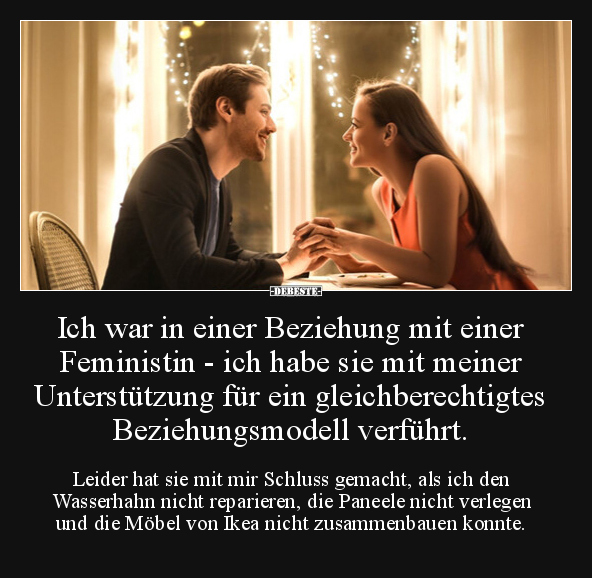 Ich war in einer Beziehung mit einer Feministin - ich habe.. - Lustige Bilder | DEBESTE.de