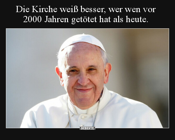 Die Kirche weiß besser, wer wen vor 2000 Jahren getötet.. - Lustige Bilder | DEBESTE.de