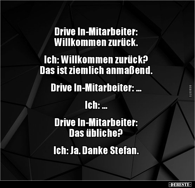 Drive In-Mitarbeiter: Willkommen zurück... - Lustige Bilder | DEBESTE.de