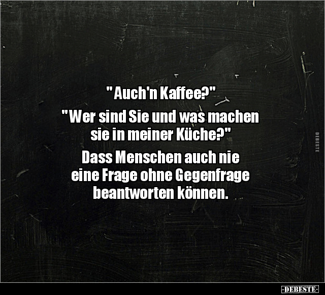 "Wer sind Sie und was machen sie in meiner Küche?".. - Lustige Bilder | DEBESTE.de