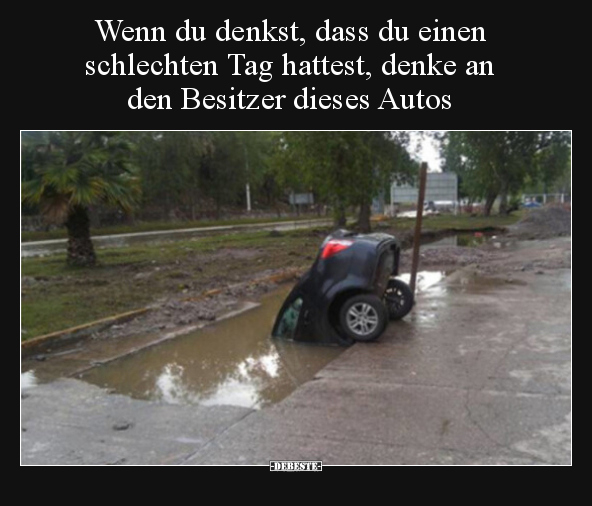 Wenn du denkst, dass du einen schlechten Tag hattest.. - Lustige Bilder | DEBESTE.de