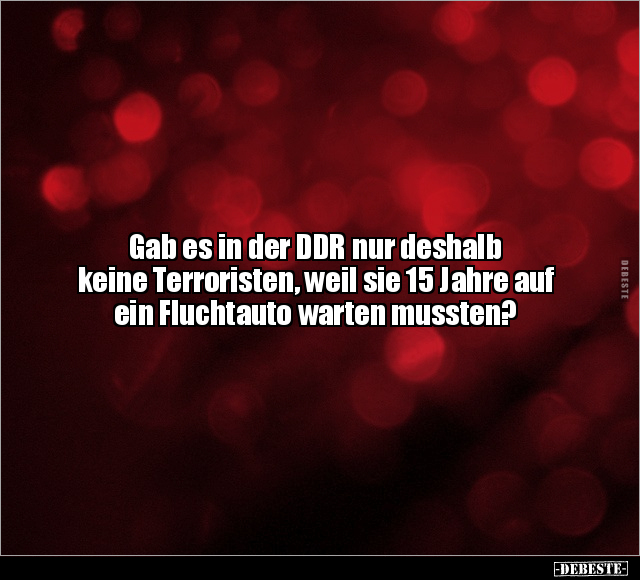 Gab es in der DDR nur deshalb keine Terroristen.. - Lustige Bilder | DEBESTE.de