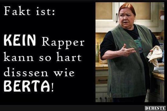 Fakt ist.. Kein Rapper kann so hart dissen wie Berta! - Lustige Bilder | DEBESTE.de