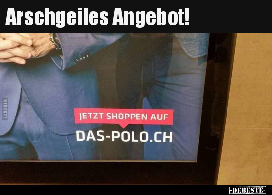 Arschgeiles Angebot!.. - Lustige Bilder | DEBESTE.de