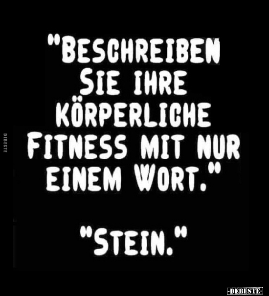 "Beschreiben Sie Ihre körperliche Fitness mit nur einem.." - Lustige Bilder | DEBESTE.de