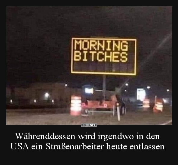 Währenddessen wird irgendwo in den USA ein Straßenarbeiter.. - Lustige Bilder | DEBESTE.de