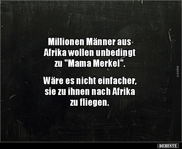 Millionen Männer aus Afrika wollen unbedingt zu "Mama.." - Lustige Bilder | DEBESTE.de