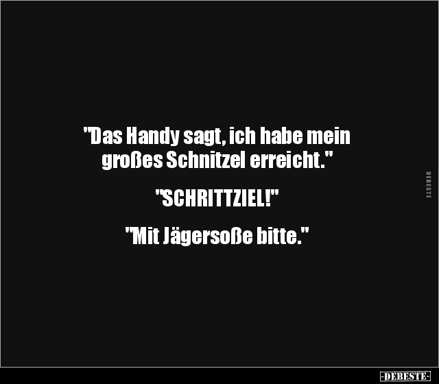 "Das Handy sagt, ich habe mein großes Schnitzel.." - Lustige Bilder | DEBESTE.de