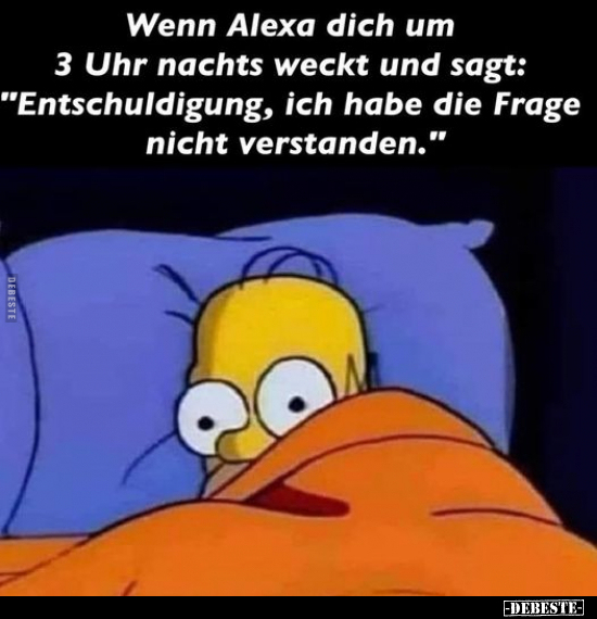 Wenn Alexa dich um 3 Uhr nachts. - Lustige Bilder | DEBESTE.de