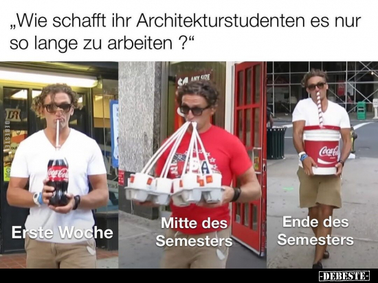 "Wie schafft ihr Architekturstudenten es nur so lange zu.." - Lustige Bilder | DEBESTE.de