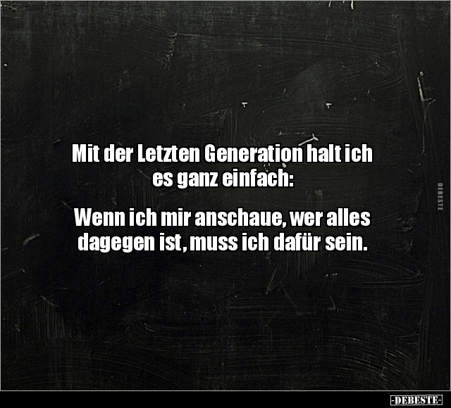 Mit der Letzten Generation halt ich es ganz einfach.. - Lustige Bilder | DEBESTE.de