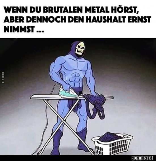 Wenn du brutalen Metal hörst, aber dennoch den Haushalt.. - Lustige Bilder | DEBESTE.de