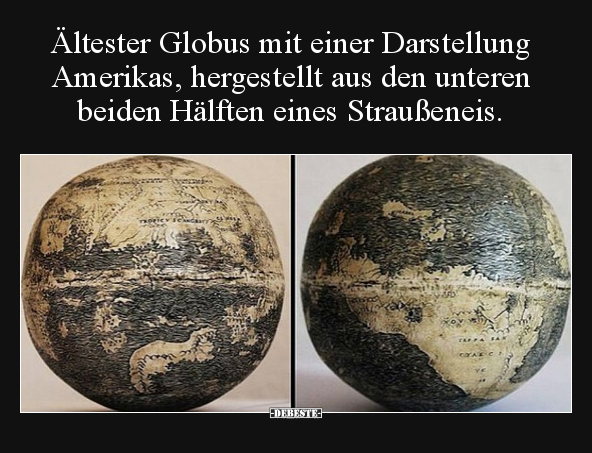 Ältester Globus mit einer Darstellung Amerikas.. - Lustige Bilder | DEBESTE.de