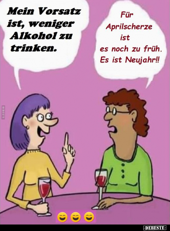 Mein Vorsatz ist, weniger Alkohol zu trinken... - Lustige Bilder | DEBESTE.de