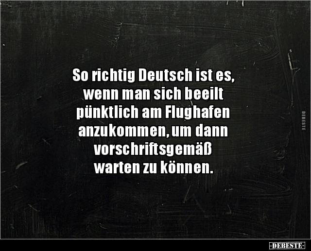 So richtig Deutsch ist es, wenn man sich beeilt.. - Lustige Bilder | DEBESTE.de