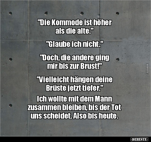 "Die Kommode ist höher als die alte.." - Lustige Bilder | DEBESTE.de