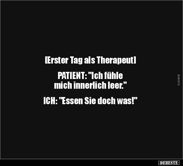 [Erster Tag als Therapeut] PATIENT:.. - Lustige Bilder | DEBESTE.de