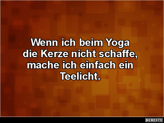 Wenn ich beim Yoga die Kerze nicht schaffe.. - Lustige Bilder | DEBESTE.de