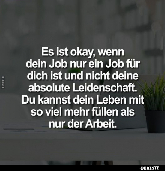 Es ist okay, wenn dein Job.. - Lustige Bilder | DEBESTE.de