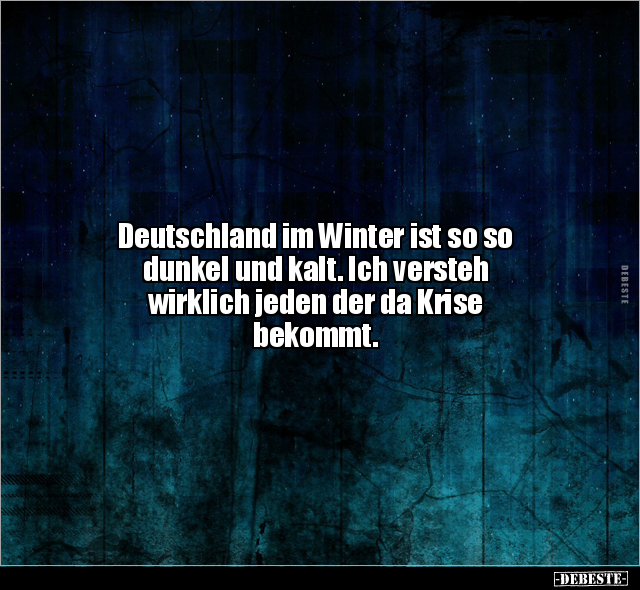 Deutschland im Winter ist so so dunkel und kalt.. - Lustige Bilder | DEBESTE.de