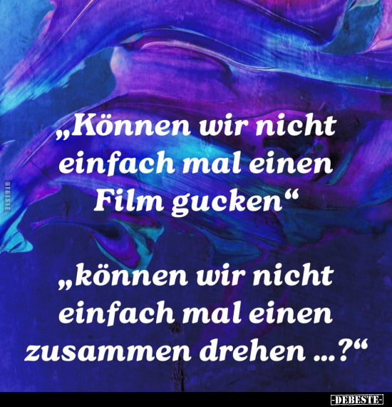 "Können wir nicht einfach mal einen Film gucken".. - Lustige Bilder | DEBESTE.de