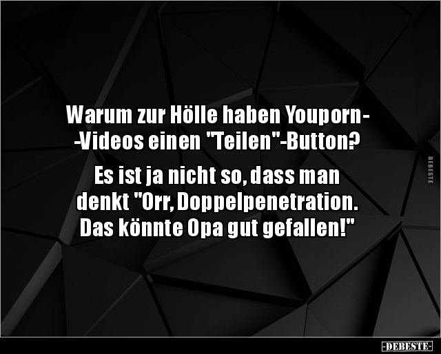 Warum zur Hölle haben Youporn-Videos einen.. - Lustige Bilder | DEBESTE.de