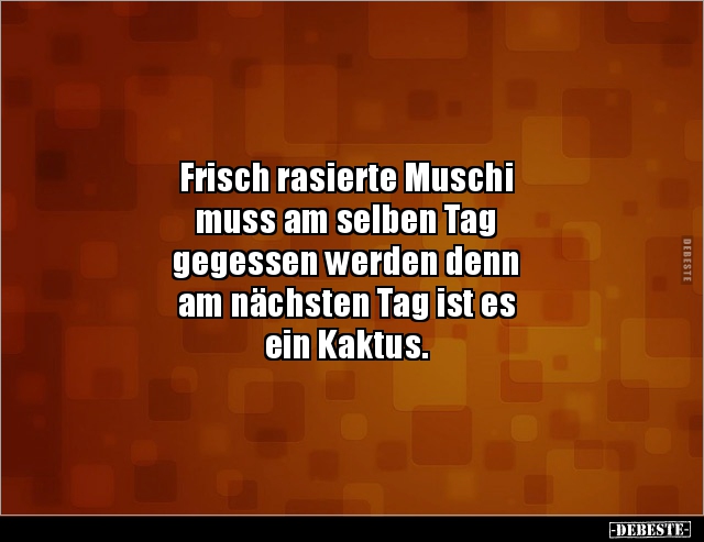 Frisch rasierte Muschi muss am selben Tag gegessen.. - Lustige Bilder | DEBESTE.de