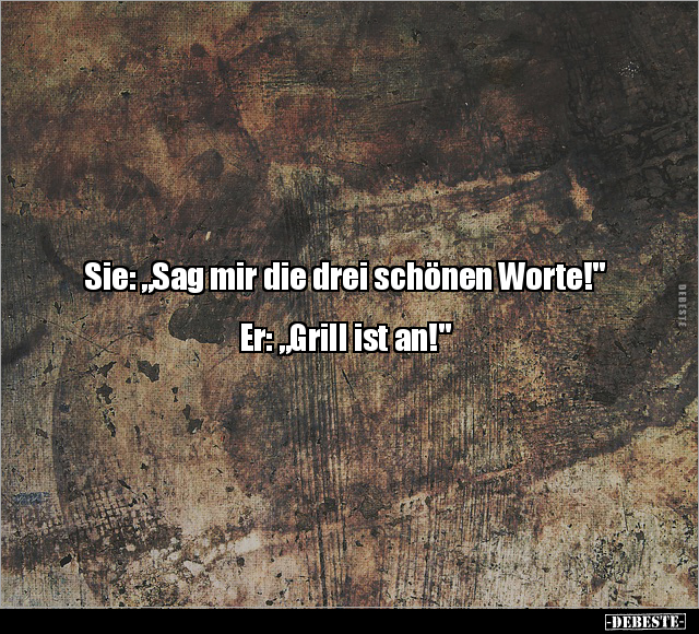 Sie: "Sag mir die drei schönen Worte!".. - Lustige Bilder | DEBESTE.de