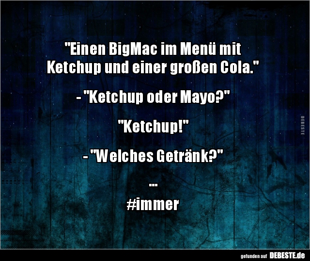 "Einen BigMac im Menü mit  Ketchup und einer großen.." - Lustige Bilder | DEBESTE.de