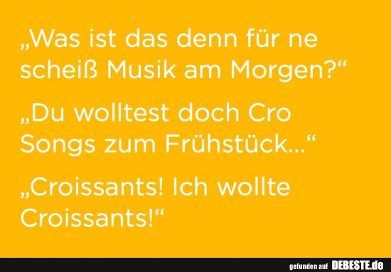 Was ist das denn für'ne scheiß Musik am Morgen? - Lustige Bilder | DEBESTE.de