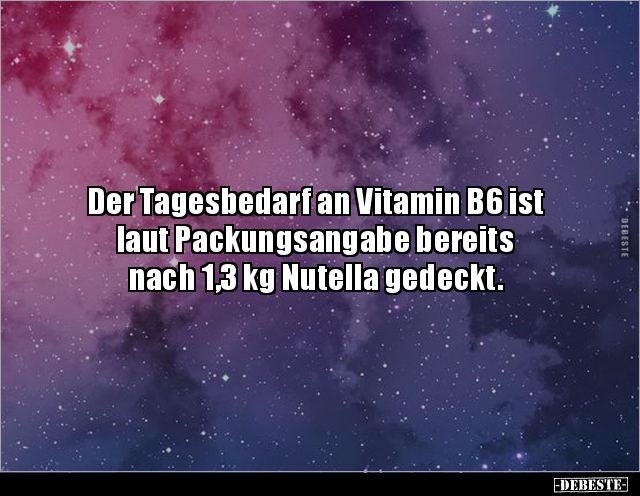 Der Tagesbedarf an Vitamin B6 ist laut.. - Lustige Bilder | DEBESTE.de