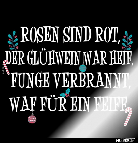 Rosen sind rot, der Glühwein war heif.. - Lustige Bilder | DEBESTE.de