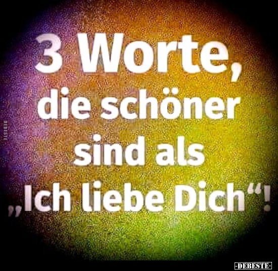 3 Worte, die schöner sind als "Ich liebe Dich"!.. - Lustige Bilder | DEBESTE.de